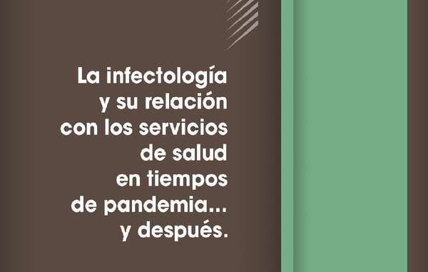 La infectología y su relación con los servicios de salud en tiempos de pandemia... y después